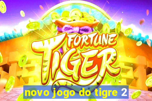 novo jogo do tigre 2